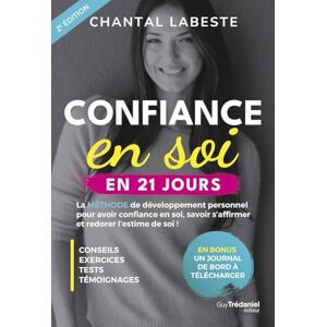 Labeste, Chantal Confiance en soi en 21 jours La méthode de développement personnel pour avoir confiance en soi, savoir s'affirmer et redorer l'est: La méthode de ... s'affirmer et redorer l'estime de soi ! Labeste, Chantal Confiance en soi en 21 jours La méthode de développement personnel pour avoir confiance en soi, savoir s'affirmer et redorer l'est: La méthode de ... s'affirmer et redorer l'estime de soi !