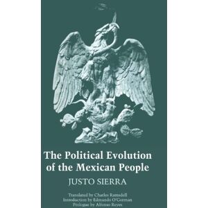 University of Texas Press The Political Evolution of the Mexican People University of Texas Press The Political Evolution of the Mexican People