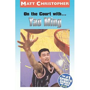 Christopher, Matt On the Court with...Yao Ming (Matt Christopher Sports Bio Bookshelf) Christopher, Matt On the Court with...Yao Ming (Matt Christopher Sports Bio Bookshelf)
