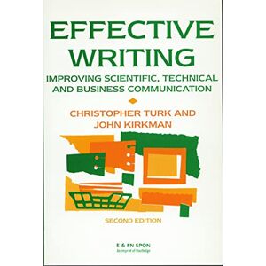 Kirkman, John Effective Writing: Improving Scientific, Technical and Business Communication Kirkman, John Effective Writing: Improving Scientific, Technical and Business Communication