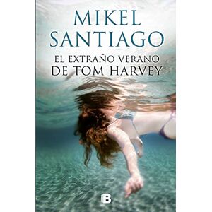 Santiago, Mikel El Extraño Verano de Tom Harvey / The Strange Summer of Tom Harvey Santiago, Mikel El Extraño Verano de Tom Harvey / The Strange Summer of Tom Harvey