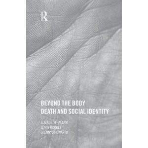 Hallam, Elizabeth Beyond the Body: Death and Social Identity Hallam, Elizabeth Beyond the Body: Death and Social Identity
