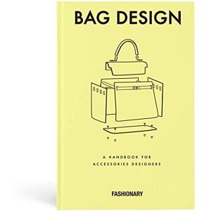 Fashionary Bag Design: A Handbook for Accessories Designers Fashionary Bag Design: A Handbook for Accessories Designers