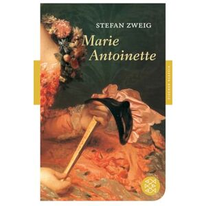 Zweig, Stefan Marie Antoinette: Bildnis eines mittleren Charakters Zweig, Stefan Marie Antoinette: Bildnis eines mittleren Charakters