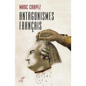 Éditions du Cerf ANTAGONISMES FRANÇAIS (French Edition) Éditions du Cerf ANTAGONISMES FRANÇAIS (French Edition)