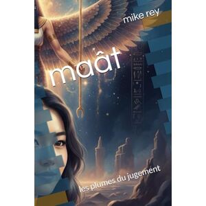 rey, mike maât: les plumes du jugement rey, mike maât: les plumes du jugement