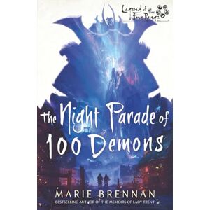 Brennan, Marie The Night Parade of 100 Demons: A Legend of the Five Rings Novel Brennan, Marie The Night Parade of 100 Demons: A Legend of the Five Rings Novel