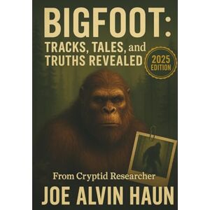Haun BIGFOOT Tracks, Tales, and Truths Revealed: A Deep Dive into the Origins, Sightings, Evidence, and Myths of the World's Most Elusive Cryptid Known as ... Yeti (Bigfoot Revealing the Secrets) Haun BIGFOOT Tracks, Tales, and Truths Revealed: A Deep Dive into the Origins, Sightings, Evidence, and Myths of the World's Most Elusive Cryptid Known as ... Yeti (Bigfoot Revealing the Secrets)
