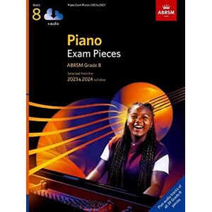 ABRSM Piano Exam Pieces 2023 & 2024, Grade 8, with audio: Selected from the 2023 & 2024 syllabus ( Exam Pieces) ABRSM Piano Exam Pieces 2023 & 2024, Grade 8, with audio: Selected from the 2023 & 2024 syllabus ( Exam Pieces)