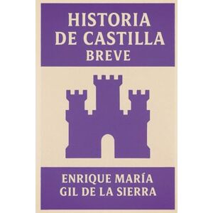Gil de la Sierra, Enrique María Historia de Castilla Breve (Historia de los Pueblos Breve) Gil de la Sierra, Enrique María Historia de Castilla Breve (Historia de los Pueblos Breve)