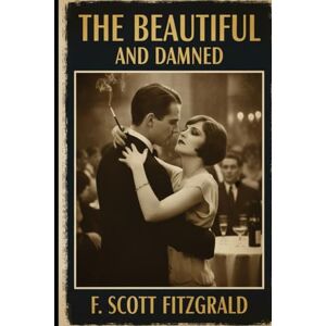 Scott The Beautiful and Damned Scott The Beautiful and Damned