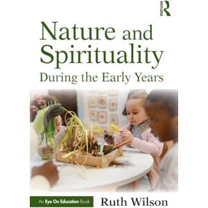 Wilson Nature and Spirituality During the Early Years Wilson Nature and Spirituality During the Early Years