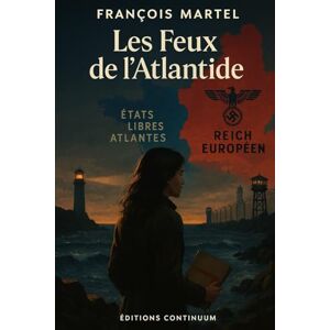 Martel, François Les Feux de l’Atlantide Martel, François Les Feux de l’Atlantide