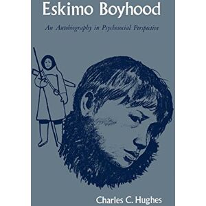 The University Press of Kentucky Eskimo Boyhood: An Autobiography in Psychosocial Perspective The University Press of Kentucky Eskimo Boyhood: An Autobiography in Psychosocial Perspective