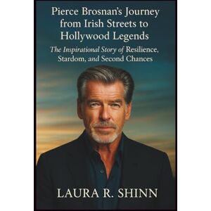 R. Shinn, Laura Pierce Brosnan’s Journey from Irish Streets to Hollywood Legends: The Inspirational Story of Resilience, Stardom, and Second Chances R. Shinn, Laura Pierce Brosnan’s Journey from Irish Streets to Hollywood Legends: The Inspirational Story of Resilience, Stardom, and Second Chances