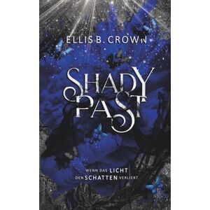 Crown Shady Past: Wenn das Licht den Schatten verliert (Zwischen Licht und Schatten) Crown Shady Past: Wenn das Licht den Schatten verliert (Zwischen Licht und Schatten)