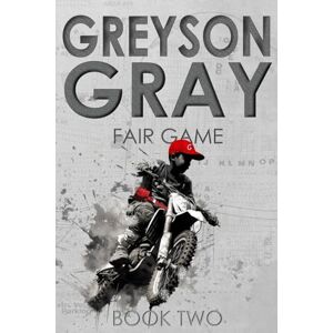 Tweedt, B.C. Greyson Gray: Fair Game: Volume 2 (The Greyson Gray Series) Tweedt, B.C. Greyson Gray: Fair Game: Volume 2 (The Greyson Gray Series)