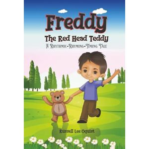 Lee Freddy The Red Head Teddy: A Rhythmic-Rhyming-Timing Tale Lee Freddy The Red Head Teddy: A Rhythmic-Rhyming-Timing Tale