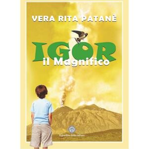 Patanè, Vera Rita Igor il magnifico (Frammenti di stelle) Patanè, Vera Rita Igor il magnifico (Frammenti di stelle)