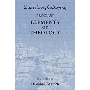 Taylor Proclus: The Elements of Theology Taylor Proclus: The Elements of Theology