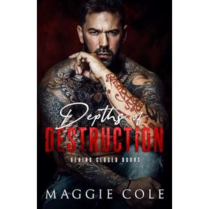 Cole, Maggie Depths of Destruction: A Dark Military Romance: 1 (Behind Closed Doors) Cole, Maggie Depths of Destruction: A Dark Military Romance: 1 (Behind Closed Doors)