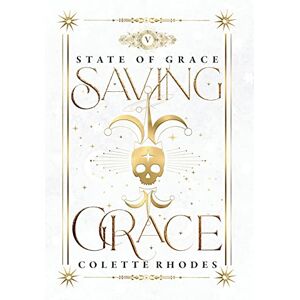 Rhodes, Colette Saving Grace: A Paranormal Reverse Harem Romance (State of Grace) Rhodes, Colette Saving Grace: A Paranormal Reverse Harem Romance (State of Grace)