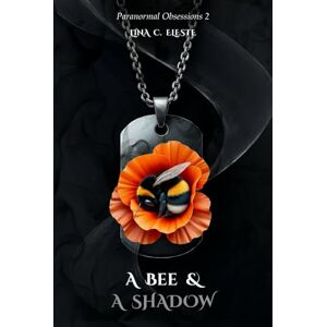 C. Eleste, Lina A Bee and a Shadow: Paranormal obsessions book 2 C. Eleste, Lina A Bee and a Shadow: Paranormal obsessions book 2
