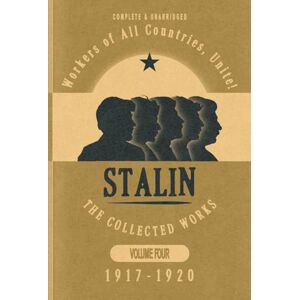 Stalin, Josef V Collected Works of Josef Stalin: Volume 4 Stalin, Josef V Collected Works of Josef Stalin: Volume 4