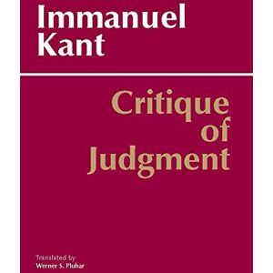 Kant, Immanuel Critique of Judgment (Hackett Classics) Kant, Immanuel Critique of Judgment (Hackett Classics)