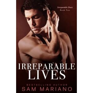 Mariano, Sam Irreparable Lives (Irreparable, #2) Mariano, Sam Irreparable Lives (Irreparable, #2)