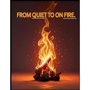 Rayme, James From Quiet to On Fire: Reignite Your Career Without Burning Out Rayme, James From Quiet to On Fire: Reignite Your Career Without Burning Out