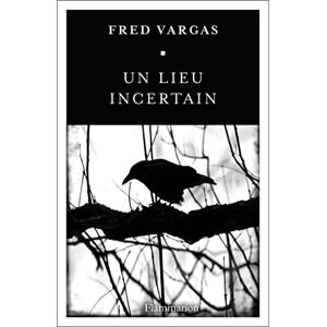 Vargas, Fred Un lieu incertain Vargas, Fred Un lieu incertain