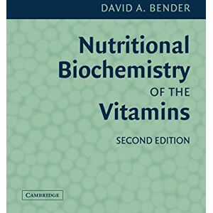 Bender, David A. Nutritional Biochemistry of the Vitamins Bender, David A. Nutritional Biochemistry of the Vitamins