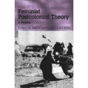 Feminist Postcolonial Theory: A Reader Feminist Postcolonial Theory: A Reader