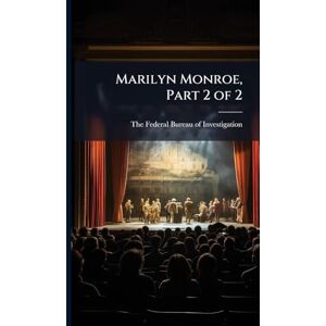 Marilyn Monroe, Part 2 of 2 Marilyn Monroe, Part 2 of 2