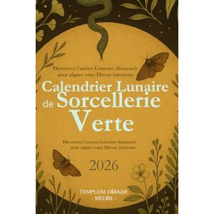 Media, Templum Dianae Calendrier lunaire de Sorcellerie Verte 2026: Découvrez l’ancien Grimoire-Almanach pour aligner votre Déesse intérieure Découvrez l’ancien Grimoire-Almanach pour aligner votre Déesse intérieure Media, Templum Dianae Calendrier lunaire de Sorcellerie Verte 2026: Découvrez l’ancien Grimoire-Almanach pour aligner votre Déesse intérieure Découvrez l’ancien Grimoire-Almanach pour aligner votre Déesse intérieure