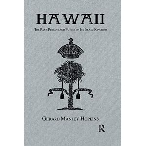 Hopkins, Manley Hawaii: The Past, Present and Future of Its Island Hopkins, Manley Hawaii: The Past, Present and Future of Its Island