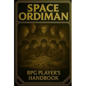 DE FARIA E CICARELLI, PEDRO GIORDANO SPACE ORDIMAN: RPG PLAYER`S HANDBOOK: 12 DE FARIA E CICARELLI, PEDRO GIORDANO SPACE ORDIMAN: RPG PLAYER`S HANDBOOK: 12