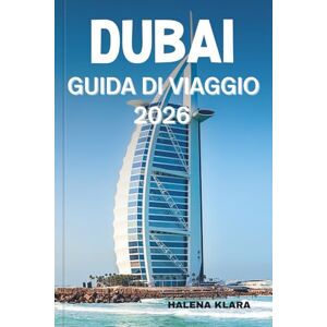 KLARA, HALENA DUBAI GUIDA DI VIAGGIO 2026: Scopri gemme nascoste, shopping di lusso, avventure emozionanti, monumenti iconici ed esperienze indimenticabili. KLARA, HALENA DUBAI GUIDA DI VIAGGIO 2026: Scopri gemme nascoste, shopping di lusso, avventure emozionanti, monumenti iconici ed esperienze indimenticabili.