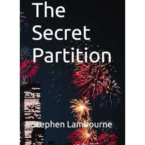 Lambourne, Mr Stephen The Secret Partition Lambourne, Mr Stephen The Secret Partition