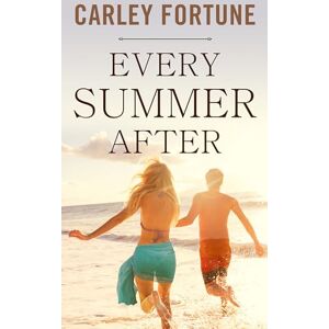 Fortune, Carley Every Summer After Fortune, Carley Every Summer After
