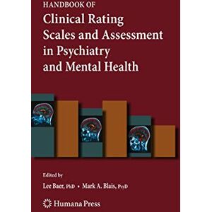Handbook of Clinical Rating Scales and Assessment in Psychiatry and Mental Health (Current Clinical Psychiatry) Handbook of Clinical Rating Scales and Assessment in Psychiatry and Mental Health (Current Clinical Psychiatry)