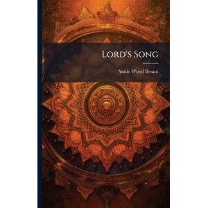 Besant, Annie Wood Lord's Song Besant, Annie Wood Lord's Song