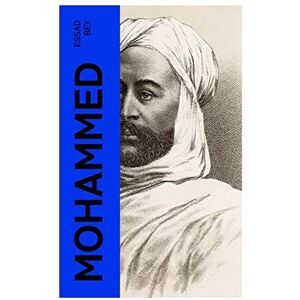 Bey, Essad Mohammed: Die Biographie Bey, Essad Mohammed: Die Biographie