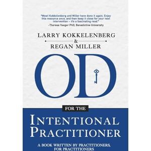 Kokkelenberg, Larry OD for the Intentional Practitioner Kokkelenberg, Larry OD for the Intentional Practitioner