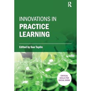 Philosophy Innovations in Practice Learning (Critical Skills for Social Work) Philosophy Innovations in Practice Learning (Critical Skills for Social Work)