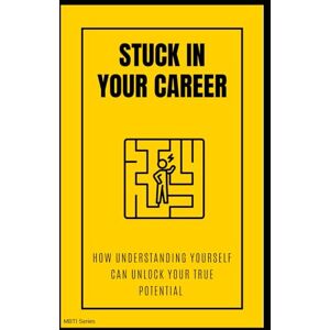 Lee Stuck in Your Career? How Understanding Yourself Can Unlock Your True Potential Lee Stuck in Your Career? How Understanding Yourself Can Unlock Your True Potential