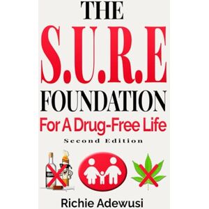 Adewusi, Richie The S.U.R.E Foundation: For a Drug-Free Life Adewusi, Richie The S.U.R.E Foundation: For a Drug-Free Life