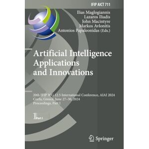 Artificial Intelligence Applications and Innovations: 20th IFIP WG 12.5 International Conference, AIAI 2024, Corfu, Greece, June 27–30, 2024, ... in Information and Communication Technology) Artificial Intelligence Applications and Innovations: 20th IFIP WG 12.5 International Conference, AIAI 2024, Corfu, Greece, June 27–30, 2024, ... in Information and Communication Technology)