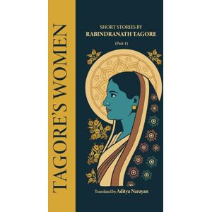 Narayan, Mr Aditya Short Stories by Rabindranath Tagore (Part-1): Tagore's Women Narayan, Mr Aditya Short Stories by Rabindranath Tagore (Part-1): Tagore's Women